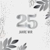 25 Jahre wir: Gästebuch zum 25....