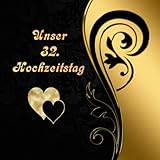 Unser 32. Hochzeitstag Seifenhochzeit...