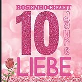 Rosenhochzeit, 10 Jahre Liebe:...