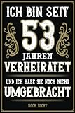 Ich Bin Seit 53 Jahren Verheiratet: 53...