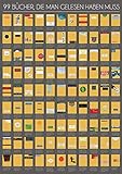 99 Bücher, die man gelesen haben muss:...