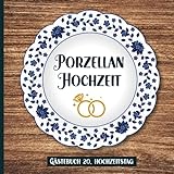 Porzellan Hochzeit: Gästebuch 20....