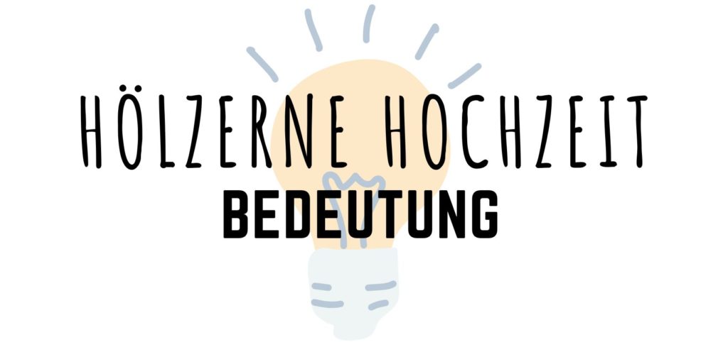 Hölzerne Hochzeit Bedeutung