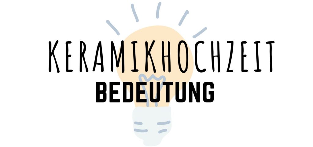 Keramikhochzeit Bedeutung