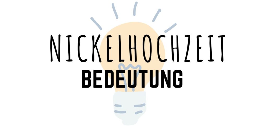 Nickelhochzeit Bedeutung