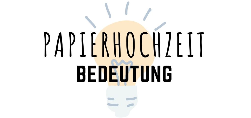 Papierhochzeit Bedeutung