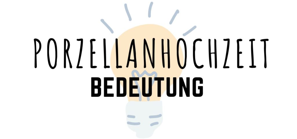 Porzellanhochzeit Bedeutung Porzellanhochzeit Bedeutung