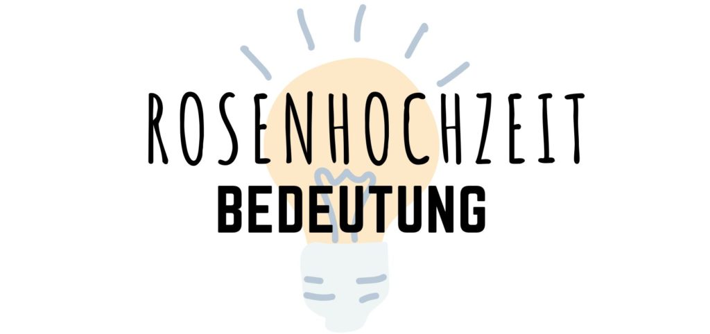 Rosenhochzeit Bedeutung