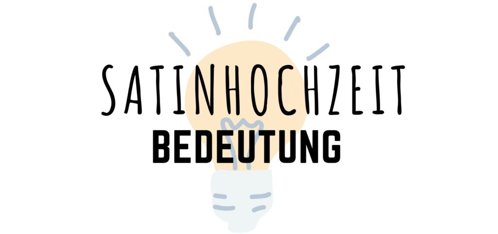 Satinhochzeit Bedeutung