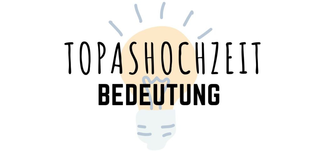 Topashochzeit (52. Hochzeitstag) Bedeutung