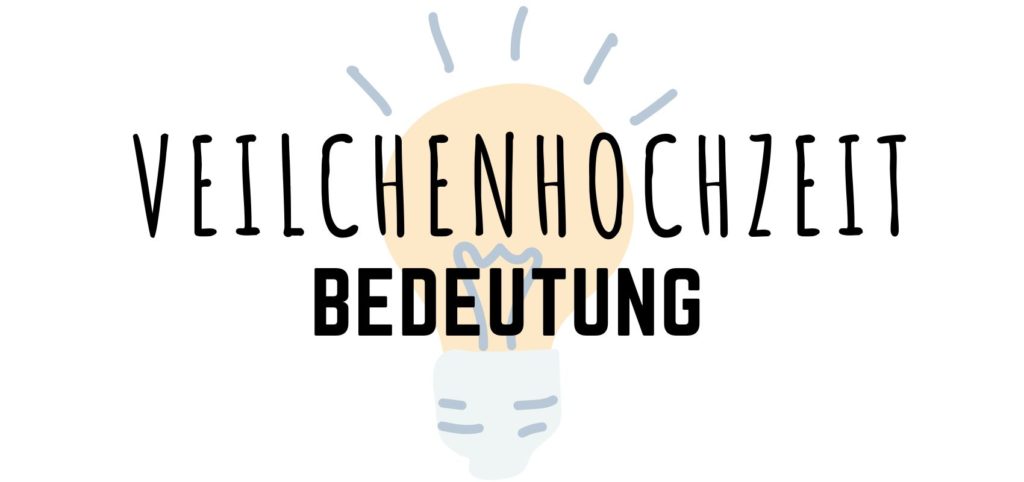 Veilchenhochzeit Bedeutung