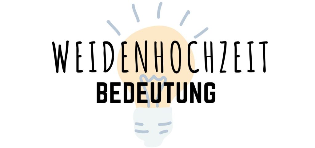 Weidenhochzeit (51. Hochzeitstag) Bedeutung